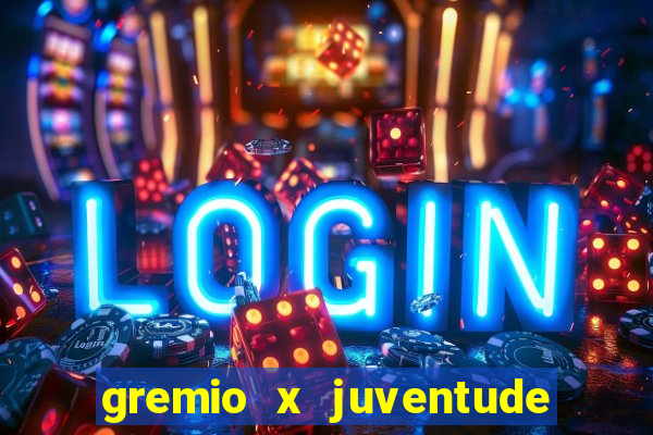 gremio x juventude ao vivo